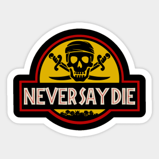 Never say die park Sticker